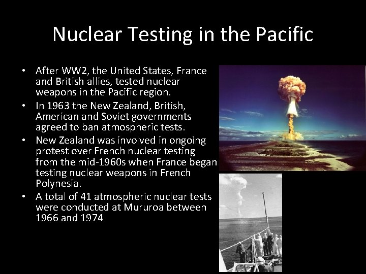 Nuclear Testing in the Pacific • After WW 2, the United States, France and