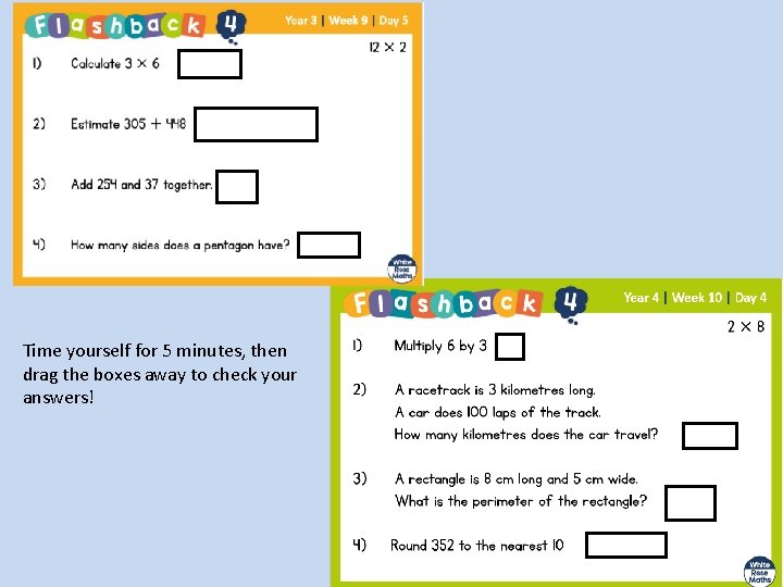 Time yourself for 5 minutes, then drag the boxes away to check your answers!