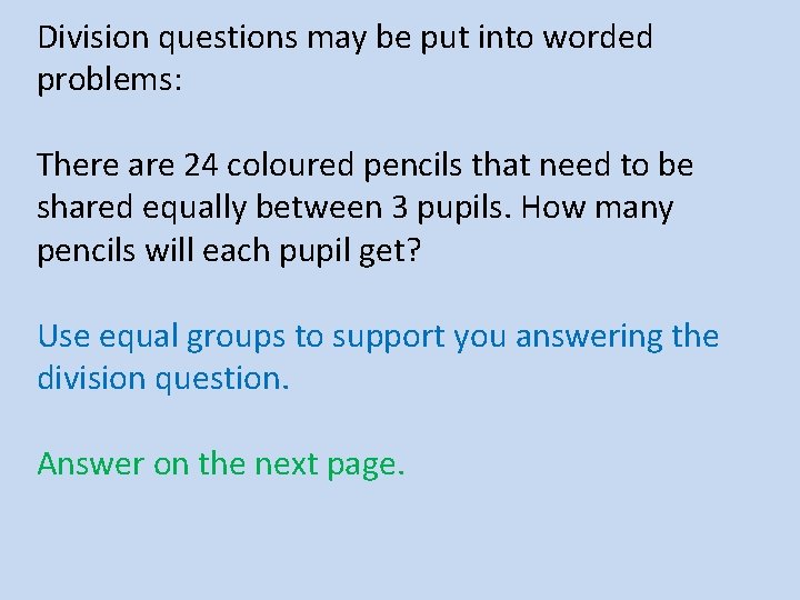 Division questions may be put into worded problems: There are 24 coloured pencils that