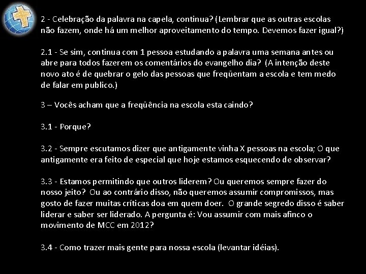 2 - Celebração da palavra na capela, continua? (Lembrar que as outras escolas não