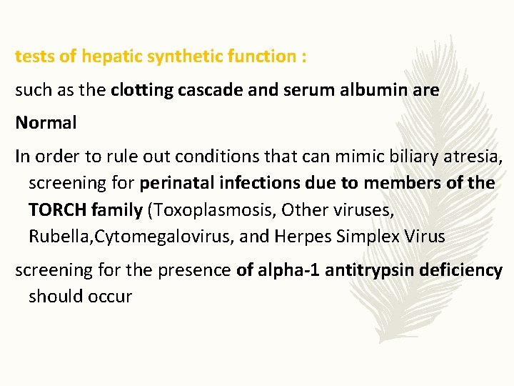 tests of hepatic synthetic function : such as the clotting cascade and serum albumin