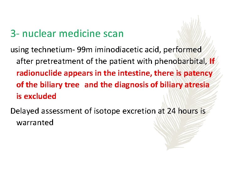 3 - nuclear medicine scan using technetium- 99 m iminodiacetic acid, performed after pretreatment