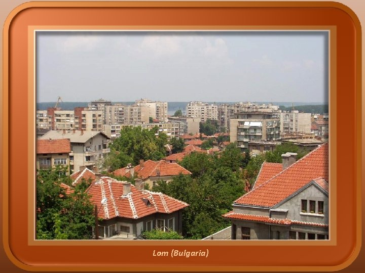 Lom (Bulgaria) 