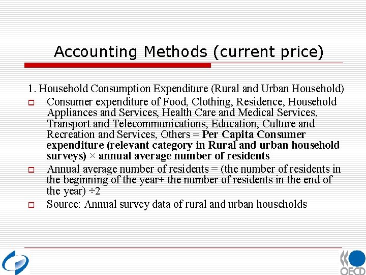 Accounting Methods (current price) 1. Household Consumption Expenditure (Rural and Urban Household) o Consumer