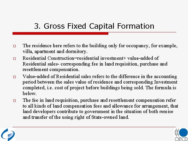 3. Gross Fixed Capital Formation o o The residence here refers to the building