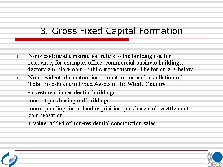 3. Gross Fixed Capital Formation o o Non-residential construction refers to the building not