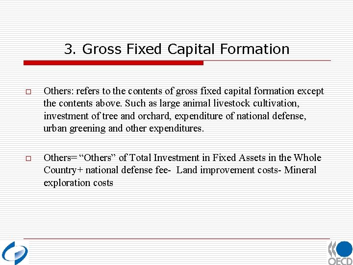 3. Gross Fixed Capital Formation o Others: refers to the contents of gross fixed