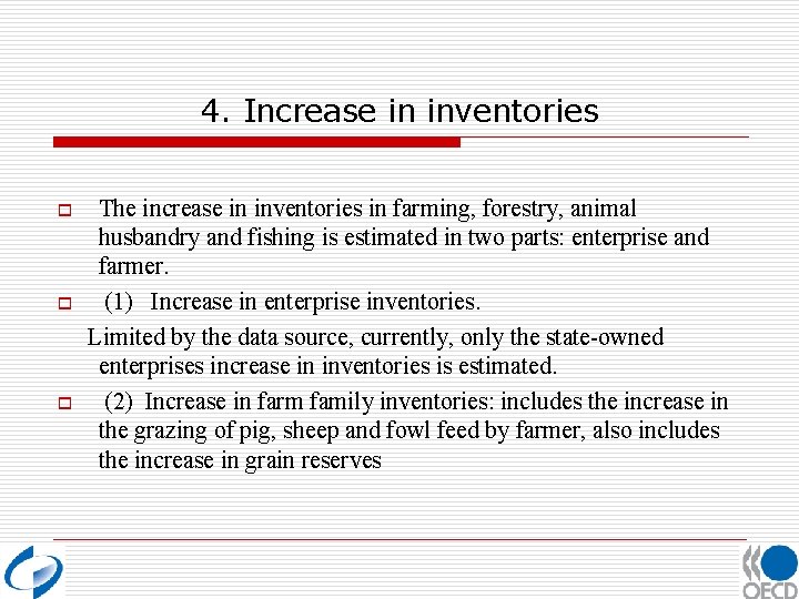 4. Increase in inventories o o o The increase in inventories in farming, forestry,