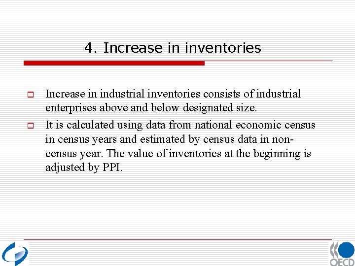 4. Increase in inventories o o Increase in industrial inventories consists of industrial enterprises