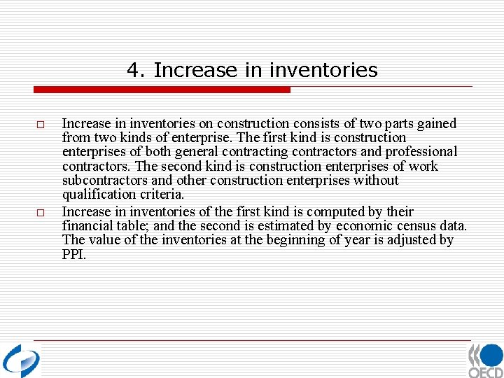 4. Increase in inventories o o Increase in inventories on construction consists of two