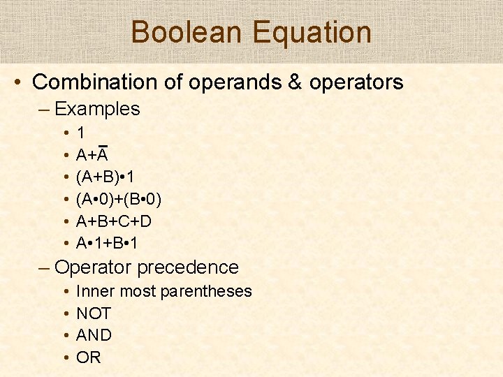 Boolean Equation • Combination of operands & operators – Examples • • • 1 Boolean Equation • Combination of operands & operators – Examples • • • 1