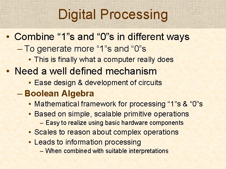 Digital Processing • Combine “ 1”s and “ 0”s in different ways – To Digital Processing • Combine “ 1”s and “ 0”s in different ways – To