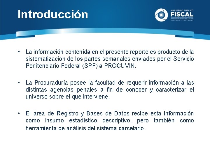 Introducción • La información contenida en el presente reporte es producto de la sistematización