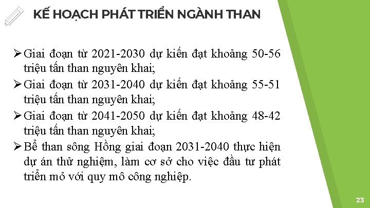 KẾ HOẠCH PHÁT TRIỂN NGÀNH THAN Ø Giai đoạn từ 2021 -2030 dự kiến