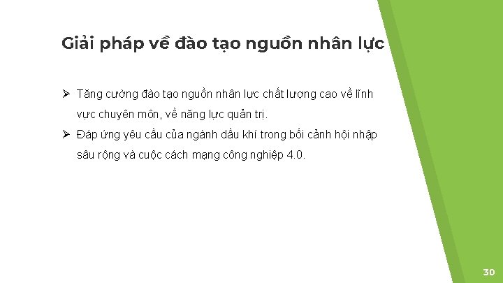 Giải pháp về đào tạo nguồn nhân lực Ø Tăng cường đào tạo nguồn