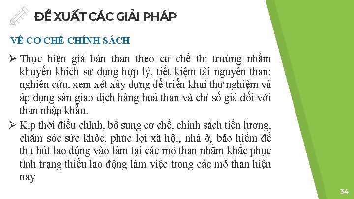 ĐỀ XUẤT CÁC GIẢI PHÁP VỀ CƠ CHẾ CHÍNH SÁCH Ø Thực hiện giá