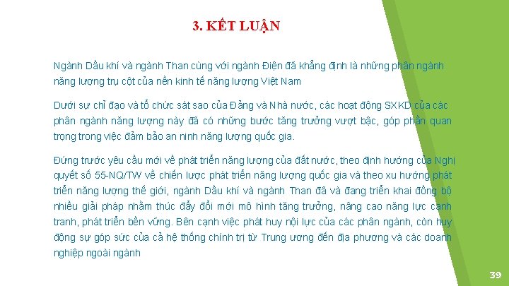 3. KẾT LUẬN Ngành Dầu khí và ngành Than cùng với ngành Điện đã