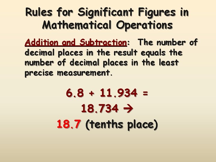 Rules for Significant Figures in Mathematical Operations Addition and Subtraction: The number of decimal