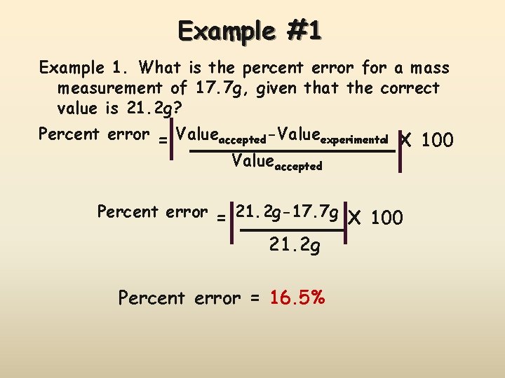 Example #1 Example 1. What is the percent error for a mass measurement of