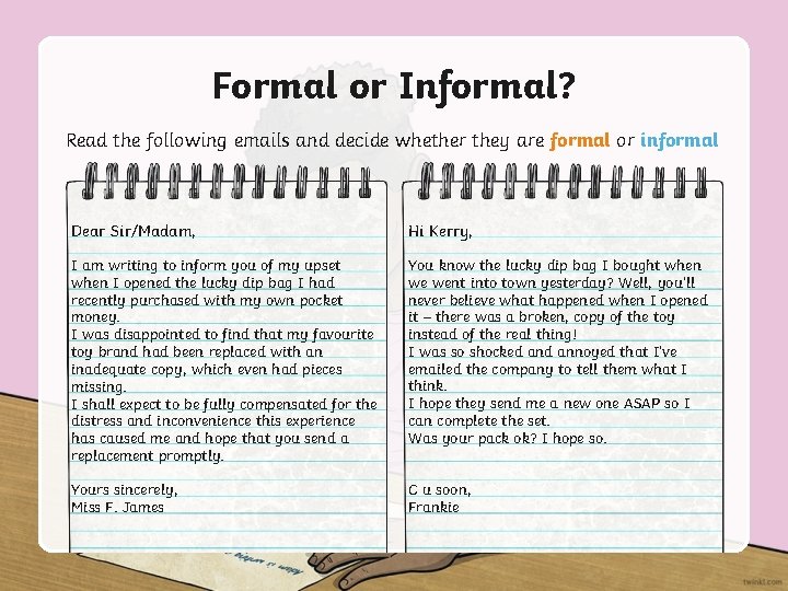 Formal or Informal? Read the following emails and decide whether they are formal or