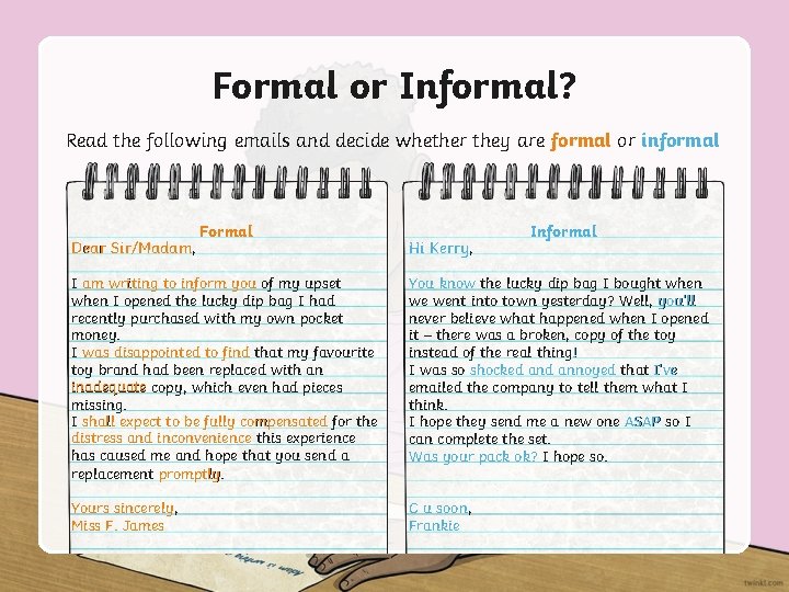 Formal or Informal? Read the following emails and decide whether they are formal or