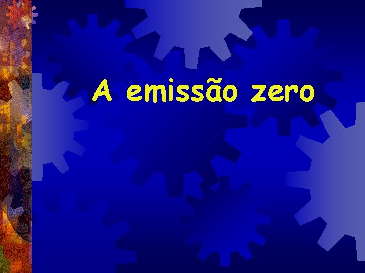 A emissão zero 