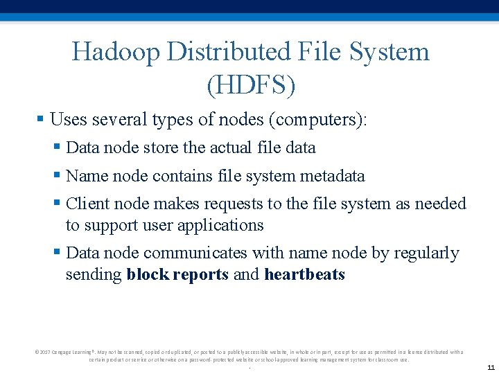 Hadoop Distributed File System (HDFS) § Uses several types of nodes (computers): § Data