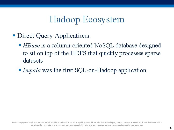 Hadoop Ecosystem § Direct Query Applications: § HBase is a column-oriented No. SQL database