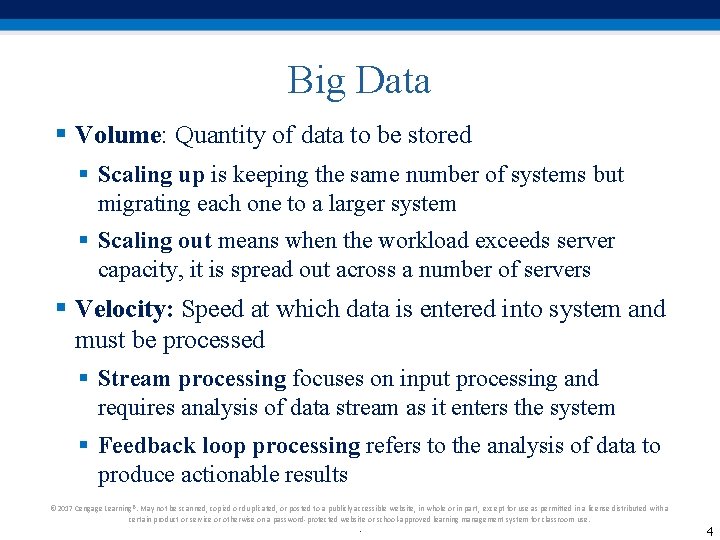 Big Data § Volume: Quantity of data to be stored § Scaling up is