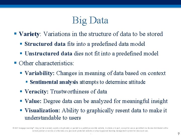 Big Data § Variety: Variations in the structure of data to be stored §