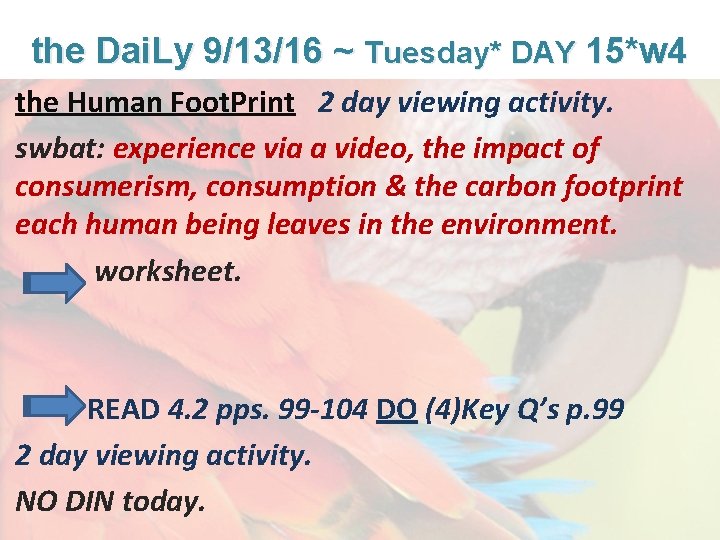 Lesson Overview What is Ecology? the Dai. Ly 9/13/16 ~ Tuesday* DAY 15*w 4