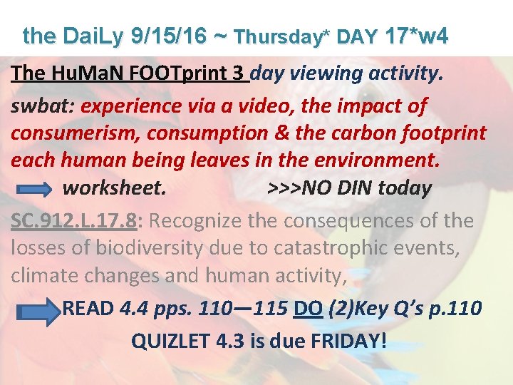 Lesson Overview What is Ecology? the Dai. Ly 9/15/16 ~ Thursday* DAY 17*w 4