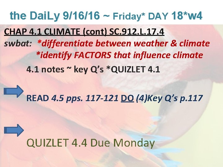 Lesson Overview What is Ecology? the Dai. Ly 9/16/16 ~ Friday* DAY 18*w 4