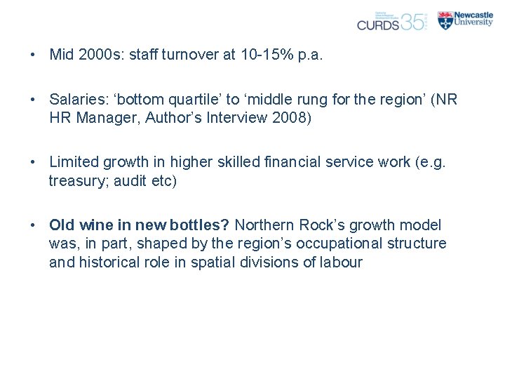  • Mid 2000 s: staff turnover at 10 -15% p. a. • Salaries: