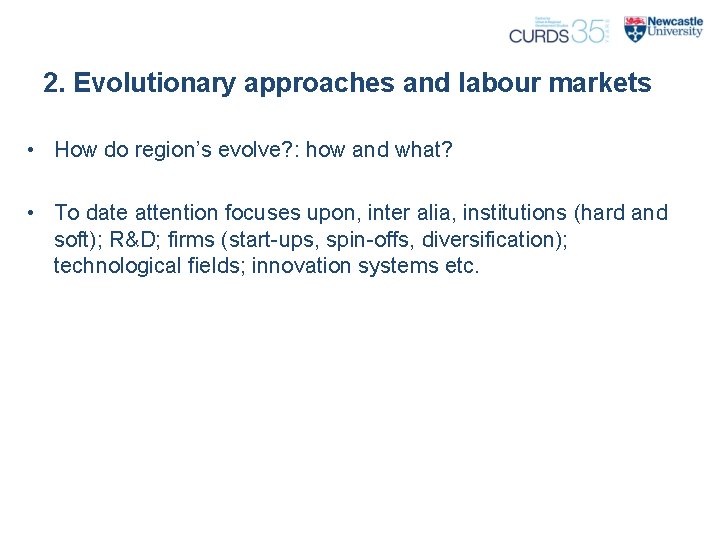 2. Evolutionary approaches and labour markets • How do region’s evolve? : how and