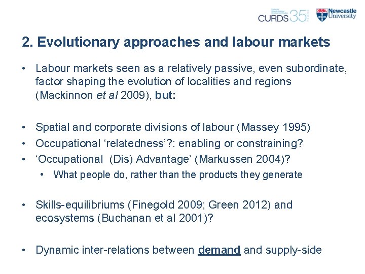 2. Evolutionary approaches and labour markets • Labour markets seen as a relatively passive,