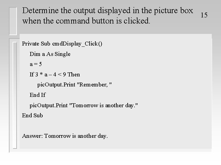 Determine the output displayed in the picture box 15 when the command button is