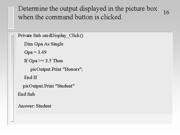 Determine the output displayed in the picture box 16 when the command button is