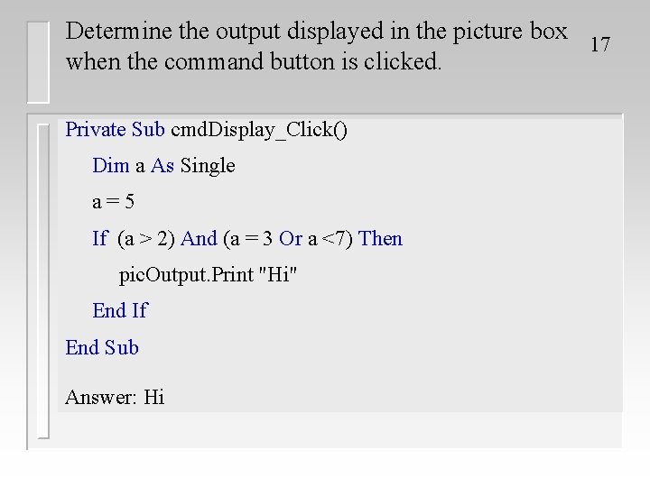 Determine the output displayed in the picture box 17 when the command button is