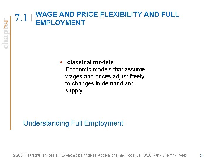 chapter 7. 1 WAGE AND PRICE FLEXIBILITY AND FULL EMPLOYMENT • classical models Economic