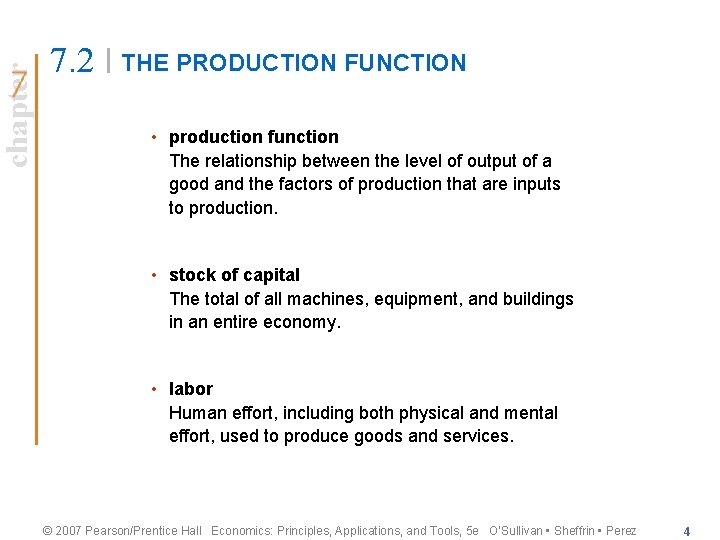 chapter 7. 2 THE PRODUCTION FUNCTION • production function The relationship between the level