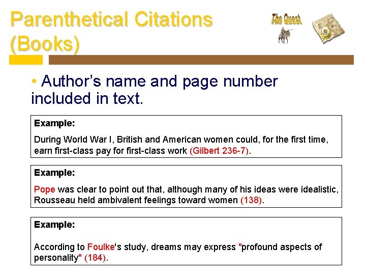 Parenthetical Citations (Books) • Author’s name and page number included in text. Example: During