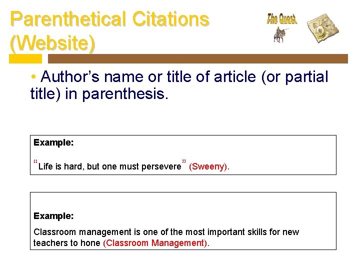 Parenthetical Citations (Website) • Author’s name or title of article (or partial title) in