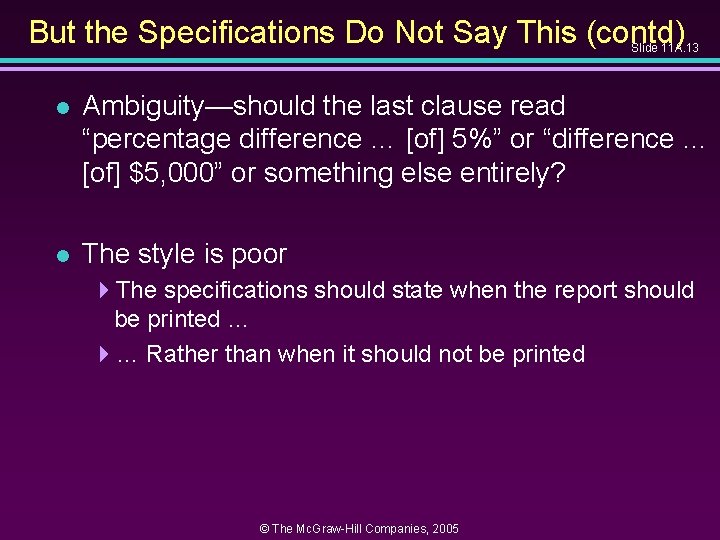 But the Specifications Do Not Say This (contd) Slide 11 A. 13 l Ambiguity—should