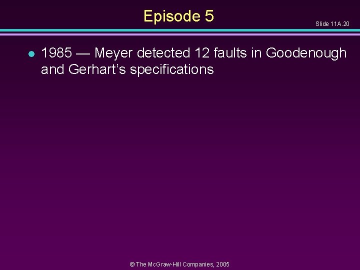 Episode 5 l Slide 11 A. 20 1985 — Meyer detected 12 faults in