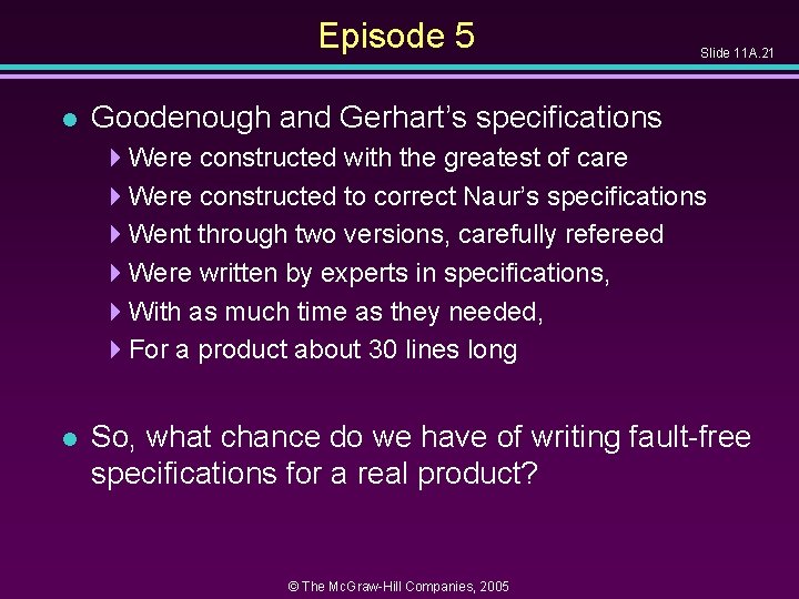 Episode 5 l Slide 11 A. 21 Goodenough and Gerhart’s specifications 4 Were constructed