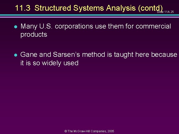11. 3 Structured Systems Analysis (contd) Slide 11 A. 25 l Many U. S.