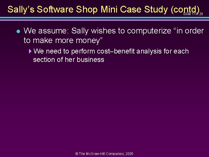 Sally’s Software Shop Mini Case Study (contd) Slide 11 A. 29 l We assume: