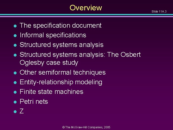 Overview l l l l l The specification document Informal specifications Structured systems analysis: