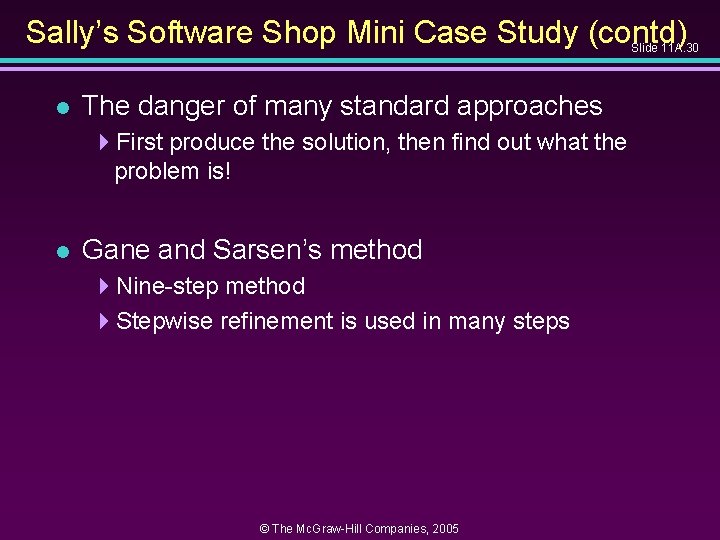 Sally’s Software Shop Mini Case Study (contd) Slide 11 A. 30 l The danger